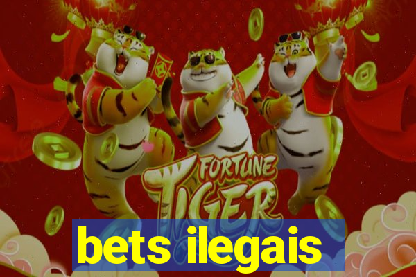 bets ilegais